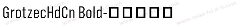 GrotzecHdCn Bold字体转换